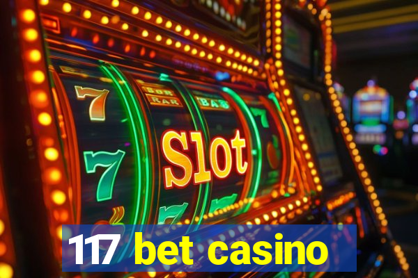 117 bet casino